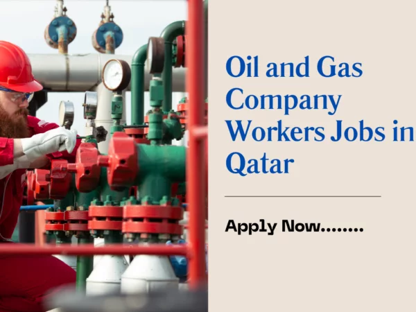 Oil and Gas Company Workers Jobs in Qatar